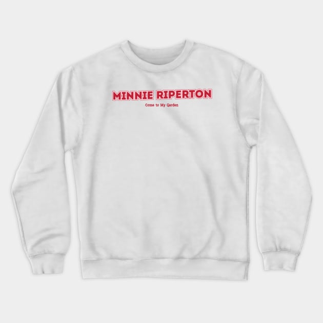 Minnie Riperton Come to My Garden Crewneck Sweatshirt by PowelCastStudio